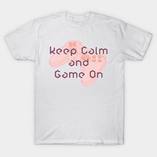 Keep Calm and Game On - Pink T-Shirt